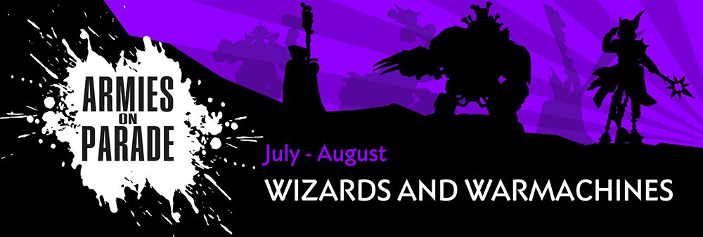 战锤阅兵 | 让你的法师和战争机器登上今年阅兵展示的舞台！